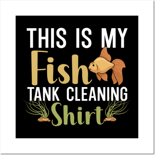 This is my fish tank cleaning shirt Posters and Art